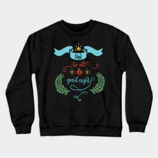 good night Crewneck Sweatshirt